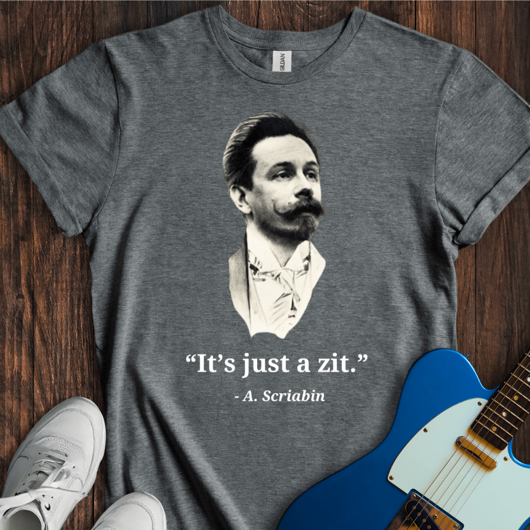 Scriabin "It's Just A Zit" T-Shirt