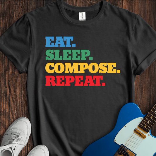 Eat. Sleep. Compose. Repeat. T-Shirt