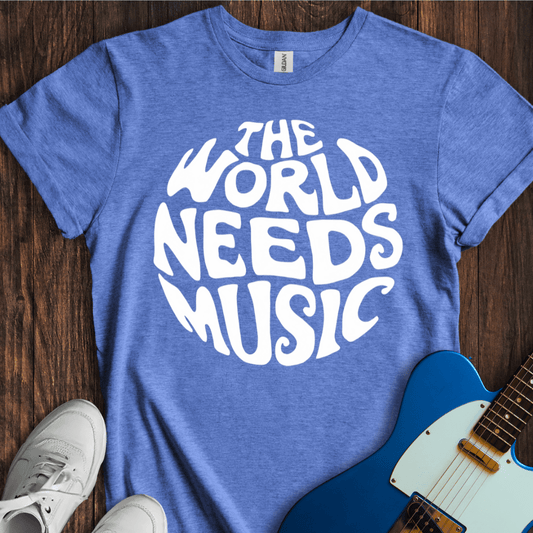 The World Needs Music T-Shirt