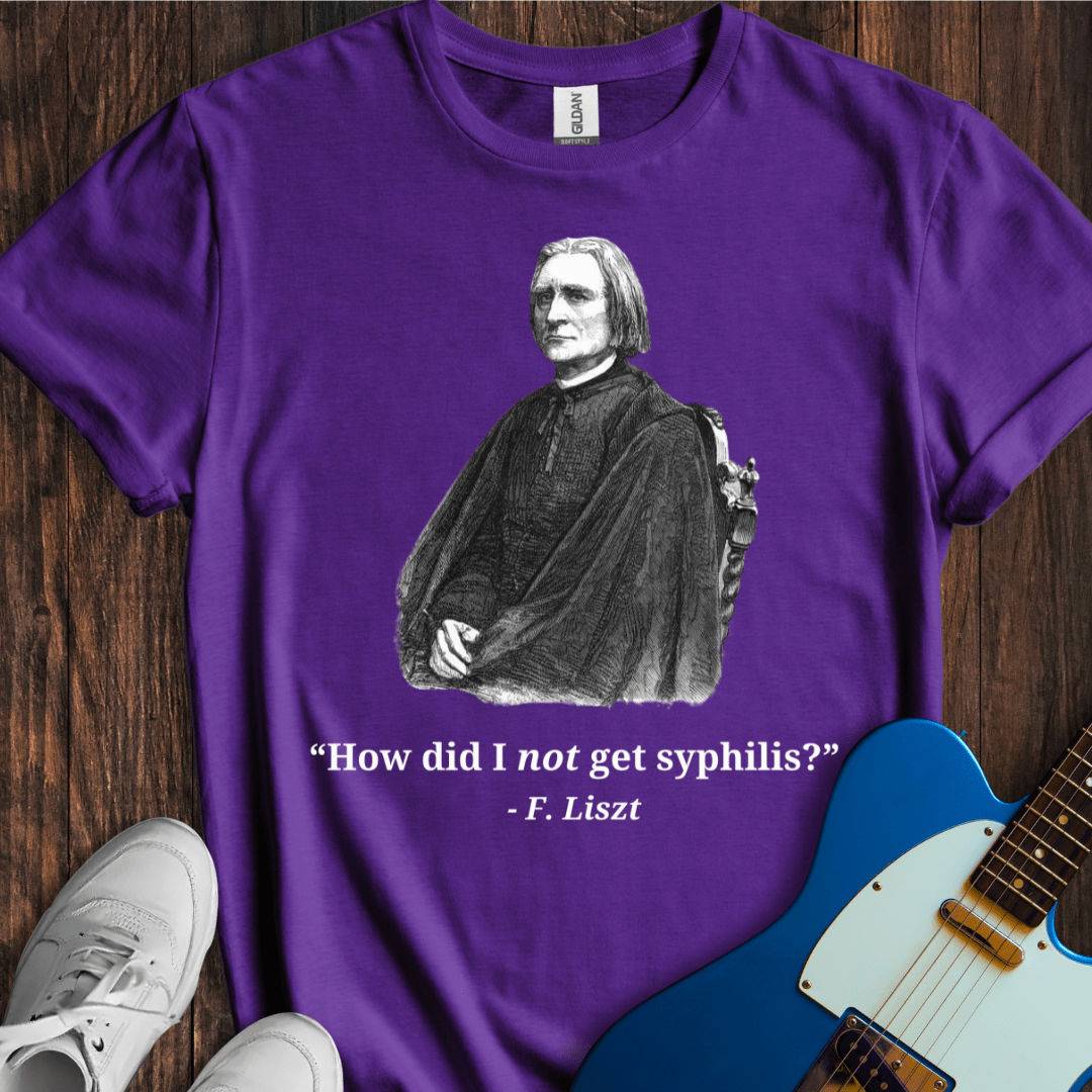 Liszt "Really, No Syphilis?" T-Shirt