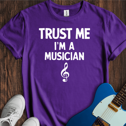 Trust Me, I'm A Musician T-Shirt