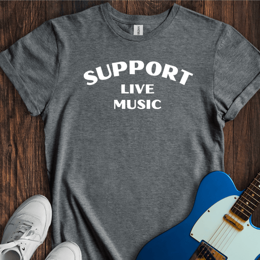 Support Live Music T-Shirt