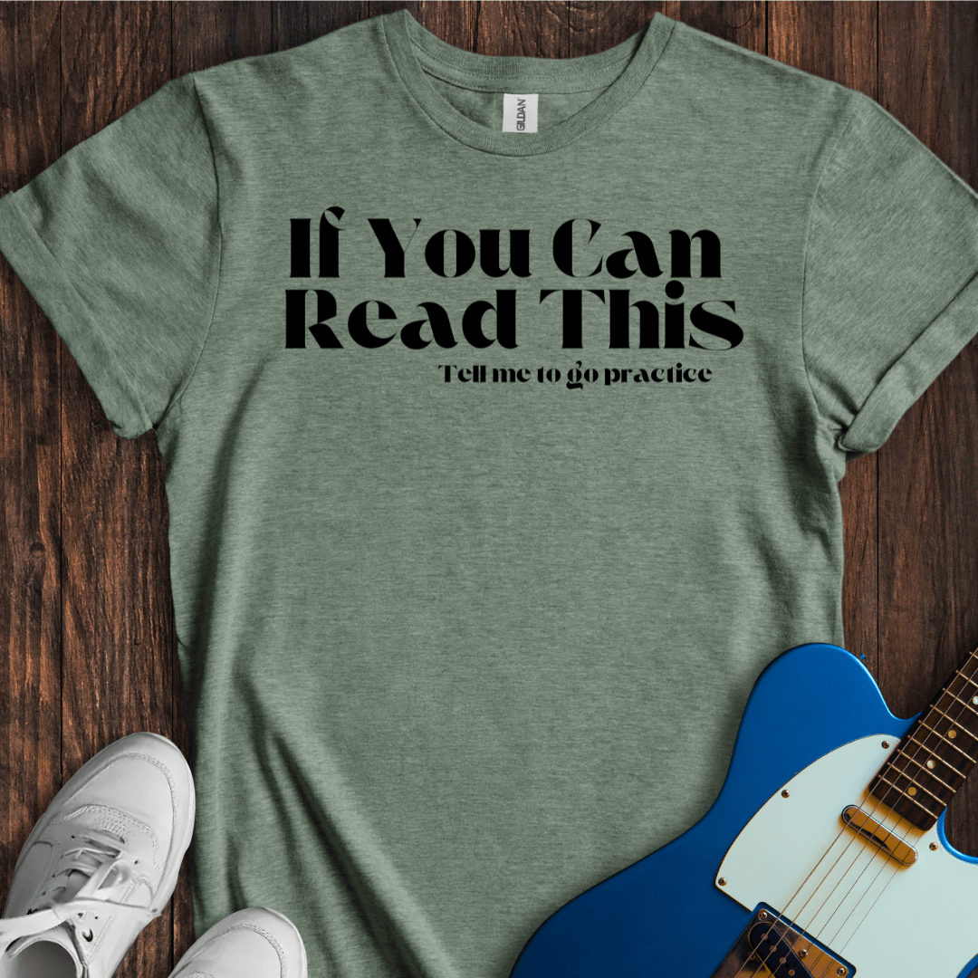 If You Can Read This... T-Shirt