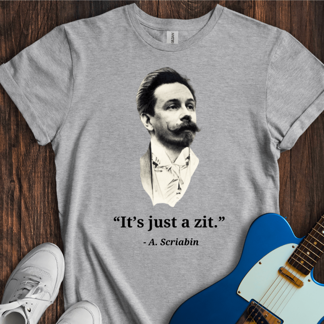 Scriabin "It's Just A Zit" T-Shirt