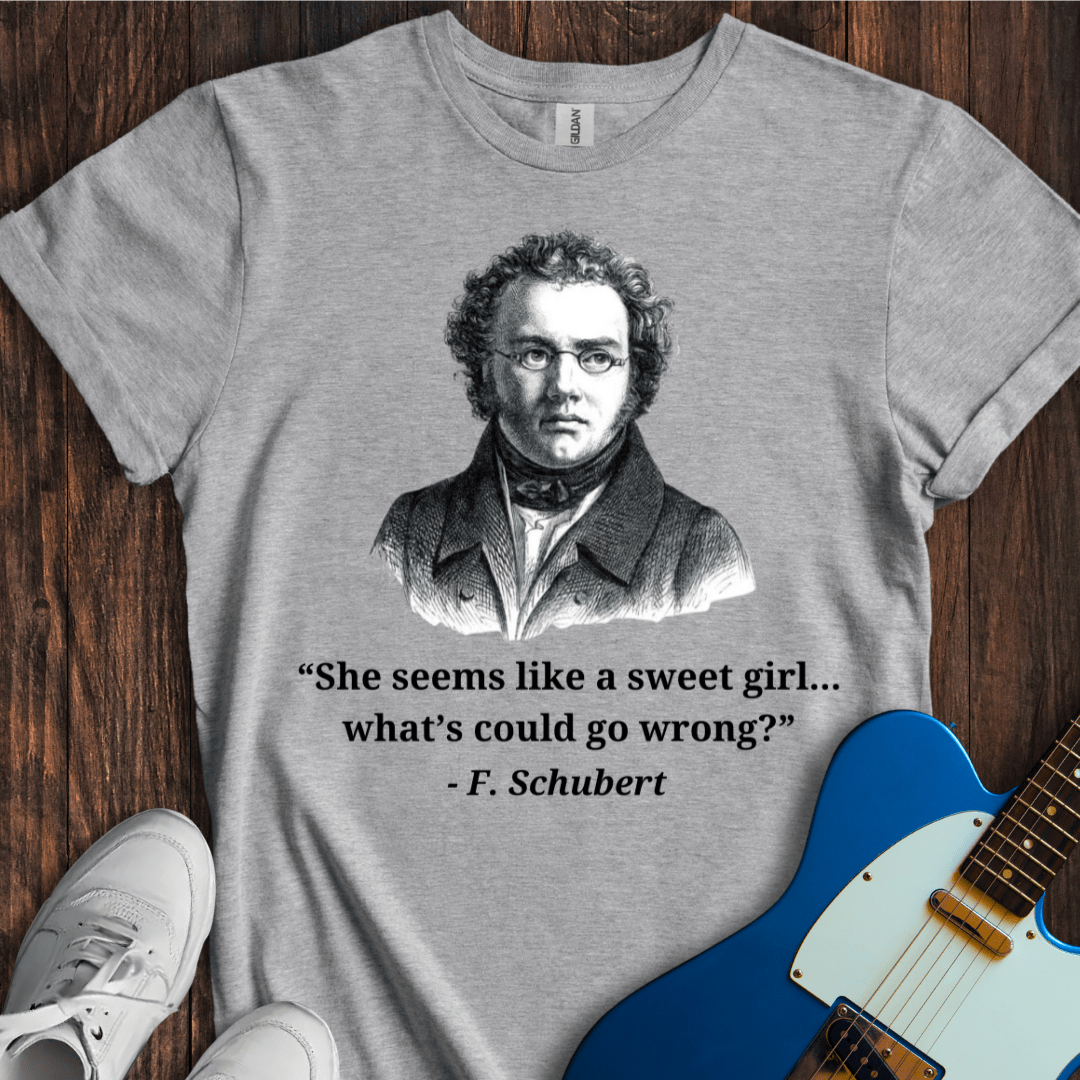 Schubert "What Could Go Wrong...?" T-Shirt