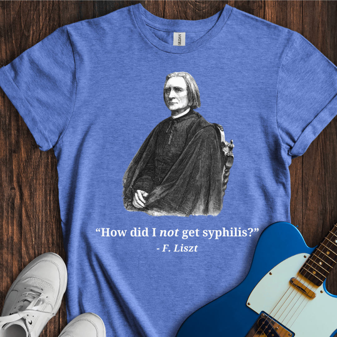 Liszt "Really, No Syphilis?" T-Shirt