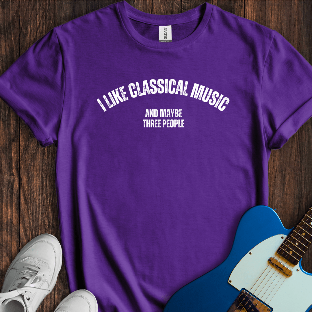 I Like Classical Music... T-Shirt